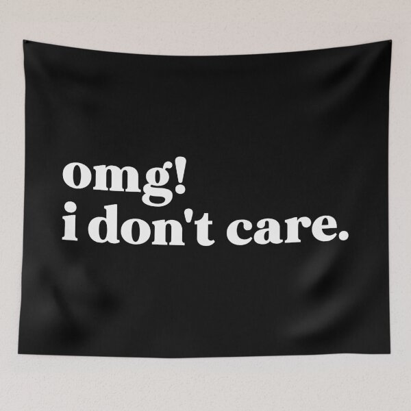 Item preview, omg i don't care designed and sold by weirdly weird.