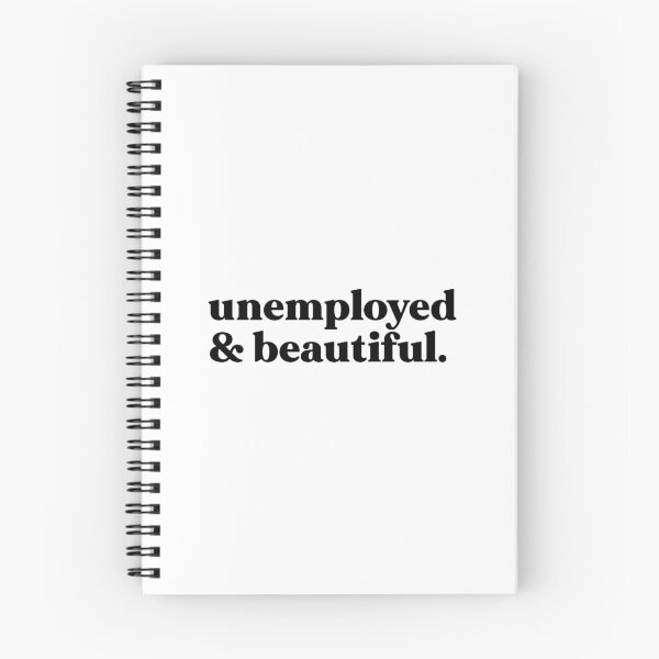 Item preview, unemployed and beautiful designed and sold by weirdly weird.