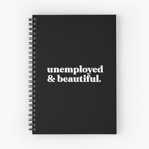 Item preview, unemployed and beautiful designed and sold by weirdly weird.