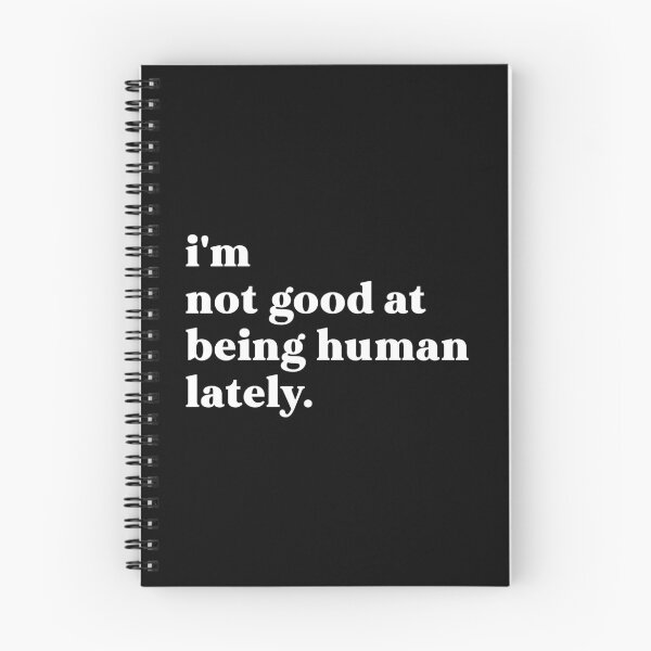 Item preview, i'm not good at being human lately designed and sold by weirdly weird.