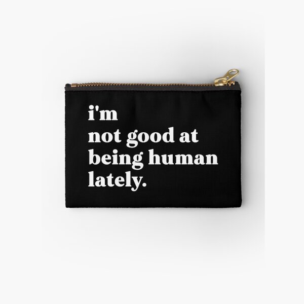 Item preview, i'm not good at being human lately designed and sold by weirdly weird.
