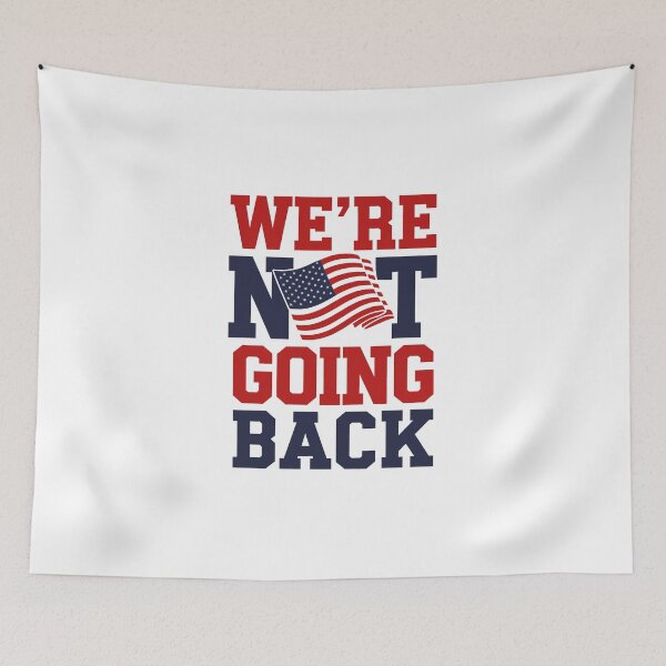 Item preview, We're Not Going Back designed and sold by FreshArtFusion.