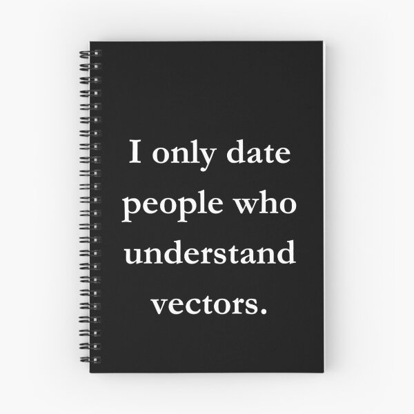 Item preview, I only date people who understand vectors.Classic Black Tee designed and sold by GeekySexyCool.