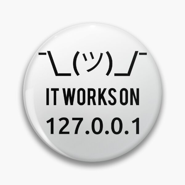 Artikelvorschau, It Works On 127.0.0.1 (localhost) Programmierer Humor Design entworfen und verkauft von ramiro.