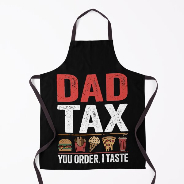 Item preview, Dad Tax - You Order, I Taste - Funny Father designed and sold by SloganArtist.