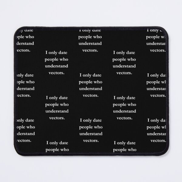 Item preview, I only date people who understand vectors.Classic Black Tee designed and sold by GeekySexyCool.