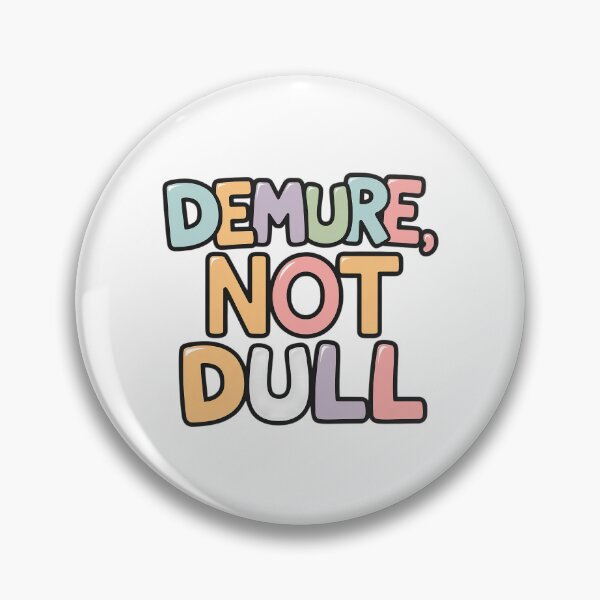 Item preview, Demure Not Dull Typography - Funny Cartoon Style designed and sold by zax454.