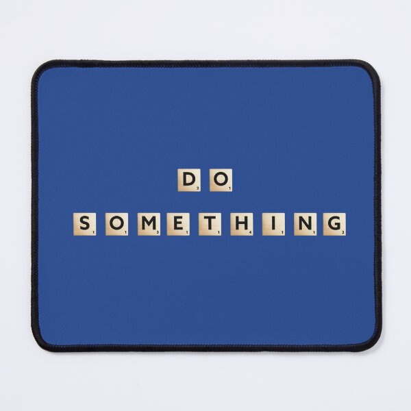 Item preview, “Do Something” motivational quote by Michelle Obama Scrabble theme for Kamala Harris supporters designed and sold by vwagenet.
