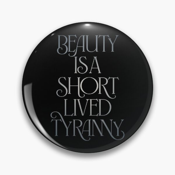 Item preview, Beauty is a short-lived tyranny v.4 designed and sold by x1brett.