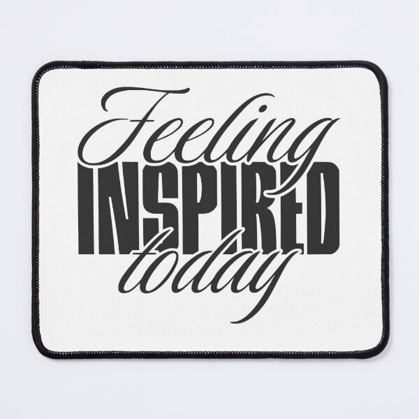 Item preview, Feeling inspired today designed and sold by VariousGoodies.