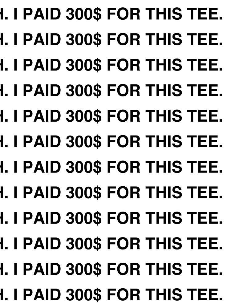 300$ RICH TEE by xd3ctrl1zed