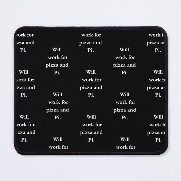 Item preview, Will work for pizza and Pi. Classic Black Tee designed and sold by GeekySexyCool.