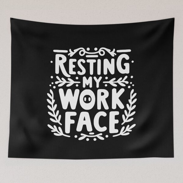 Item preview, Resting My Work Face designed and sold by Frank Ring.