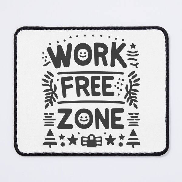 Item preview, Work-Free Zone designed and sold by Frank Ring.