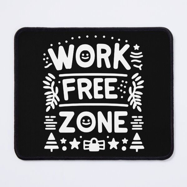 Item preview, Work-Free Zone designed and sold by Frank Ring.