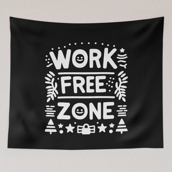 Item preview, Work-Free Zone designed and sold by Frank Ring.