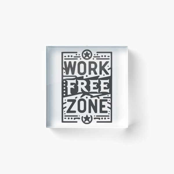 Item preview, Work-Free Zone designed and sold by Frank Ring.