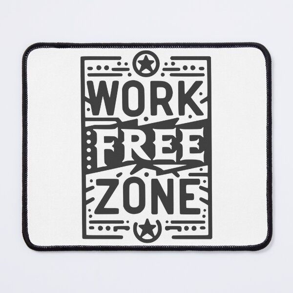 Item preview, Work-Free Zone designed and sold by Frank Ring.