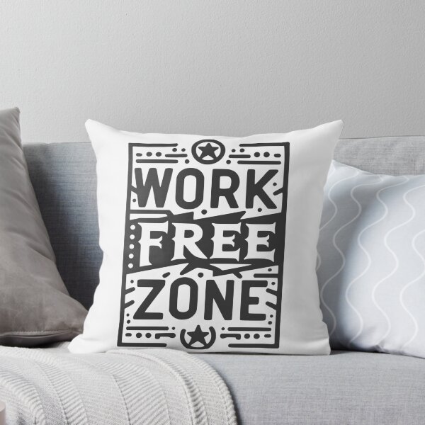 Item preview, Work-Free Zone designed and sold by Frank Ring.