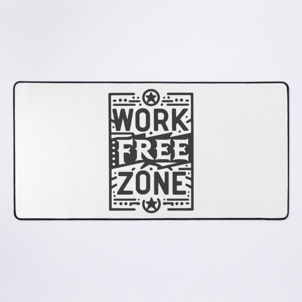 Item preview, Work-Free Zone designed and sold by Frank Ring.