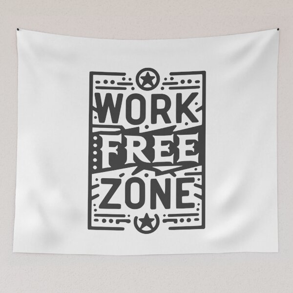 Item preview, Work-Free Zone designed and sold by Frank Ring.