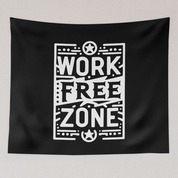 Item preview, Work-Free Zone designed and sold by Frank Ring.
