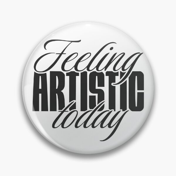Item preview, Feeling artistic today designed and sold by VariousGoodies.