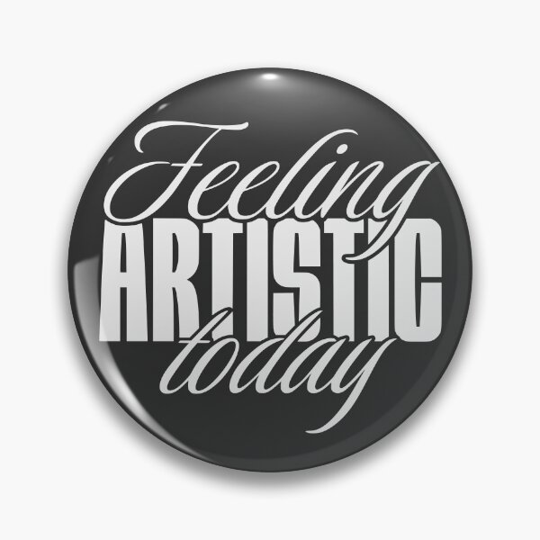 Item preview, Feeling artistic today designed and sold by VariousGoodies.