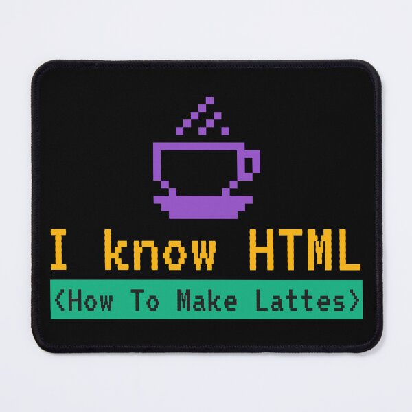 Item preview, I know HTML: How To Make Lattes - Funny Tech designed and sold by Circle-Cats.