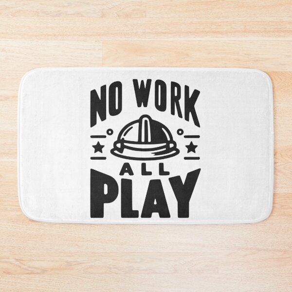 Item preview, No Work All Play designed and sold by Frank Ring.