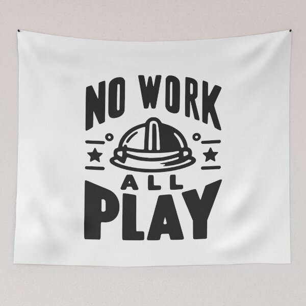 Item preview, No Work All Play designed and sold by Frank Ring.