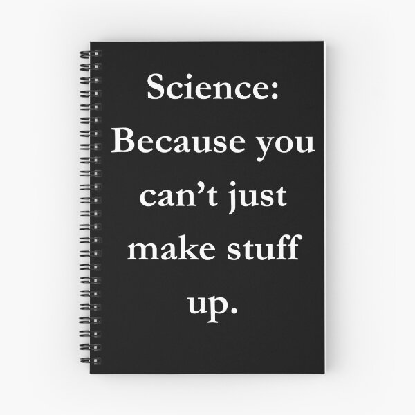 Item preview, Science: Because you can’t just make stuff up. Classic Black Tee designed and sold by GeekySexyCool.