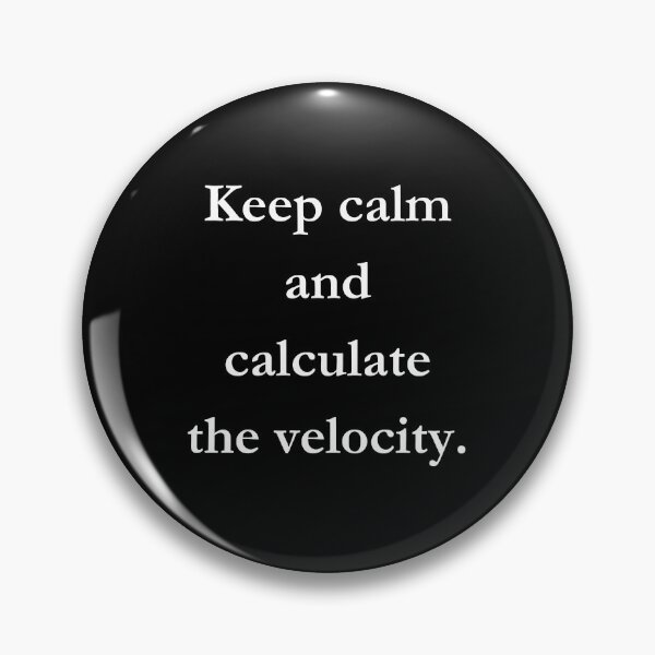 Item preview, Keep calm and calculate the velocity. Classic Black Tee designed and sold by GeekySexyCool.