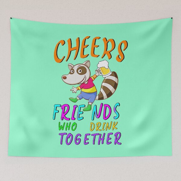 Item preview, Cheers Friends Who Drink Together designed and sold by bitcgiantcrab7.