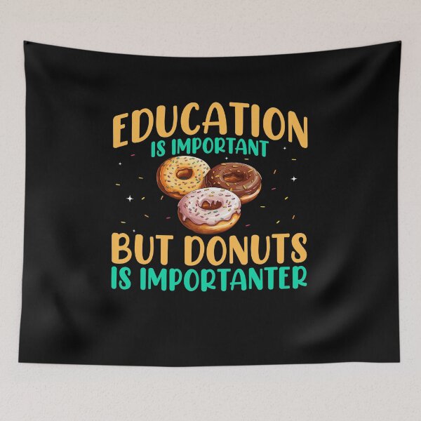 Item preview, Education Is Important but Donuts Is Importanter, Counselor Teacher ADHD Mental Health, Special Education Teacher, Sarcastic Teacher, Donuts Lover designed and sold by behindthefacts.