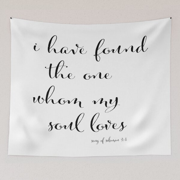 Item preview, I Have Found the One Whom My Soul Loves designed and sold by brytieboo.