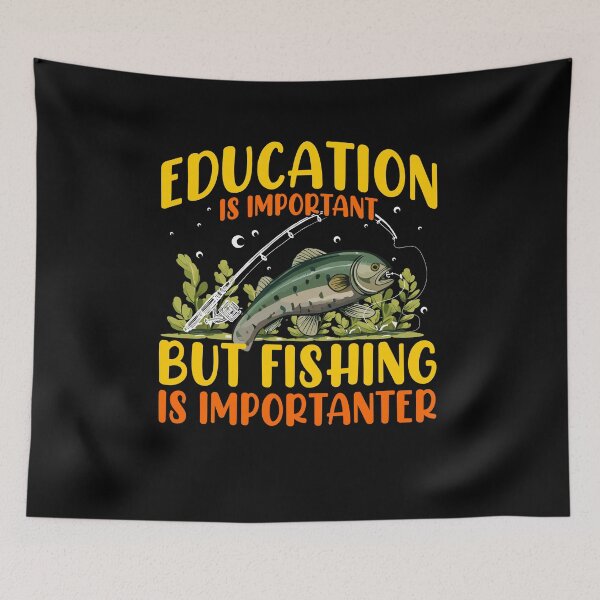 Item preview, Education Is Important but Fishing Is Importanter, Counselor Teacher ADHD Mental Health, Special Education Teacher, Sarcastic Teacher, Nature Lover designed and sold by behindthefacts.