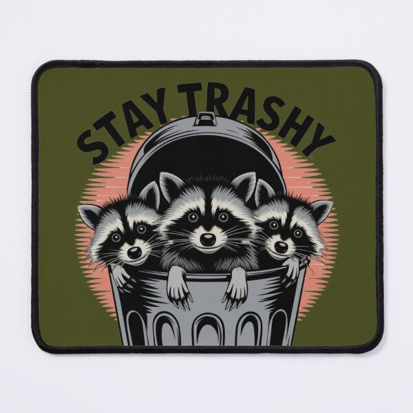 Item preview, stay trashy designed and sold by Delgiur.