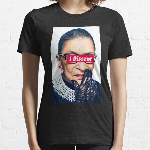 Notorious RBG - I Dissent Essential T-Shirt