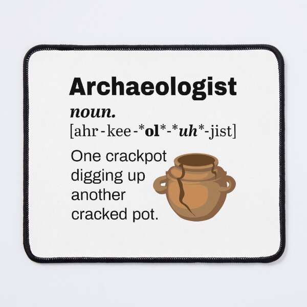 Item preview, Archaeologist Definition Cracked Pot designed and sold by jaygo.