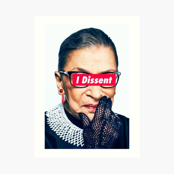 Notorious RBG - I Dissent Art Print