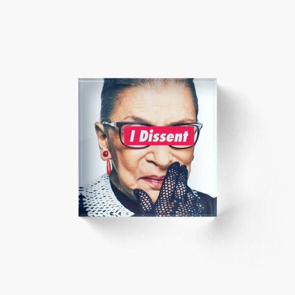 Notorious RBG - I Dissent Acrylic Block