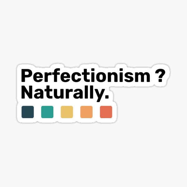 Artikel-Vorschau von Perfektionismus? Natürlich, designt und verkauft von Abbozz.