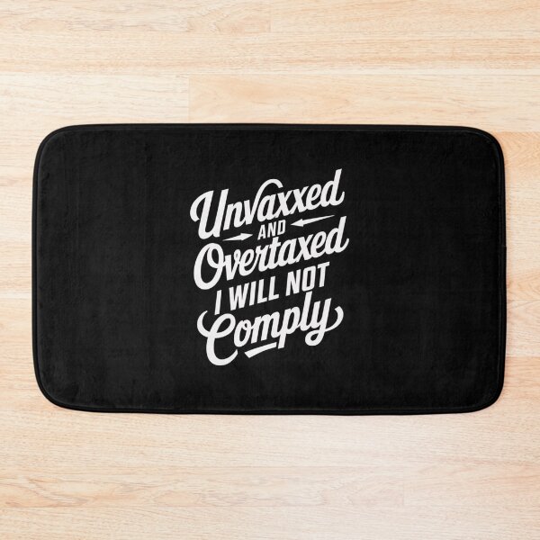 Item preview, Unvaxxed And Overtaxed I Will Not Comply designed and sold by Redgiant87x.