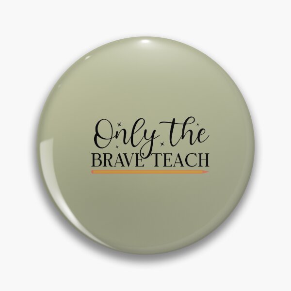 Item preview, Only The Brave Teach designed and sold by UniqVibe.