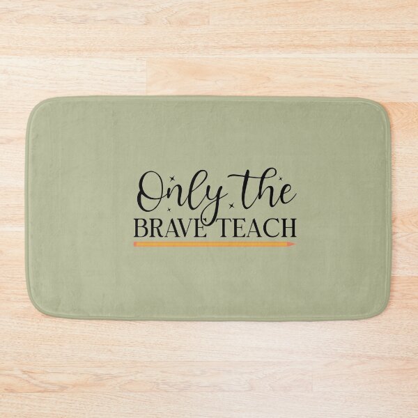 Item preview, Only The Brave Teach designed and sold by UniqVibe.