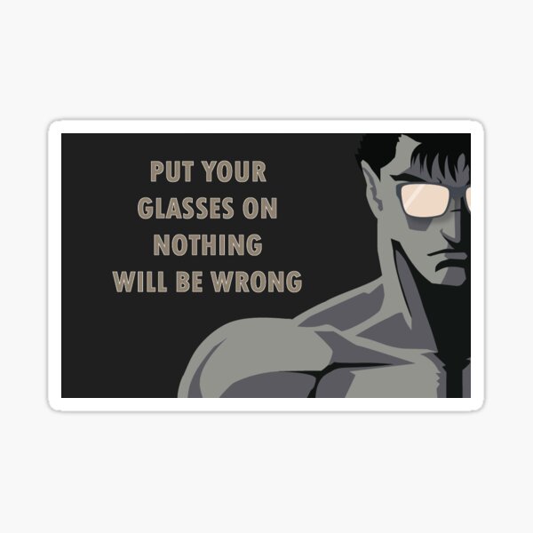 Put Your Glasses On Nothing Will Be Wrong Sticker