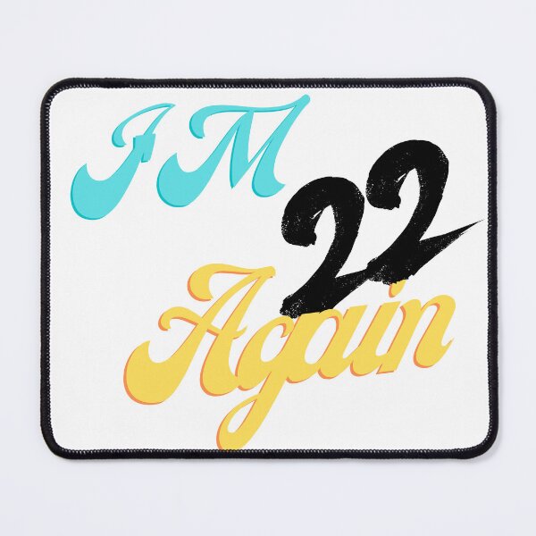 Item preview, I am 22 again designed and sold by ColorMuse Collective.