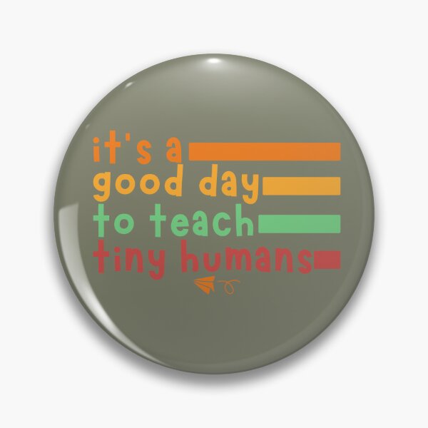 Item preview, It's a Good Day To Teach Tiny Humans designed and sold by UniqVibe.