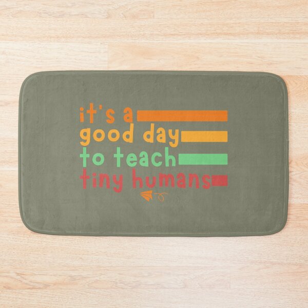 Item preview, It's a Good Day To Teach Tiny Humans designed and sold by UniqVibe.